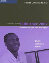 Microsoft Office Publisher 2007: Complete Concepts and Techniques Серия: Shelly Cashman инфо 8507m.